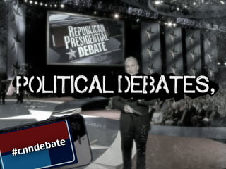 #cnndebate
#cnndebate
political debates,
 