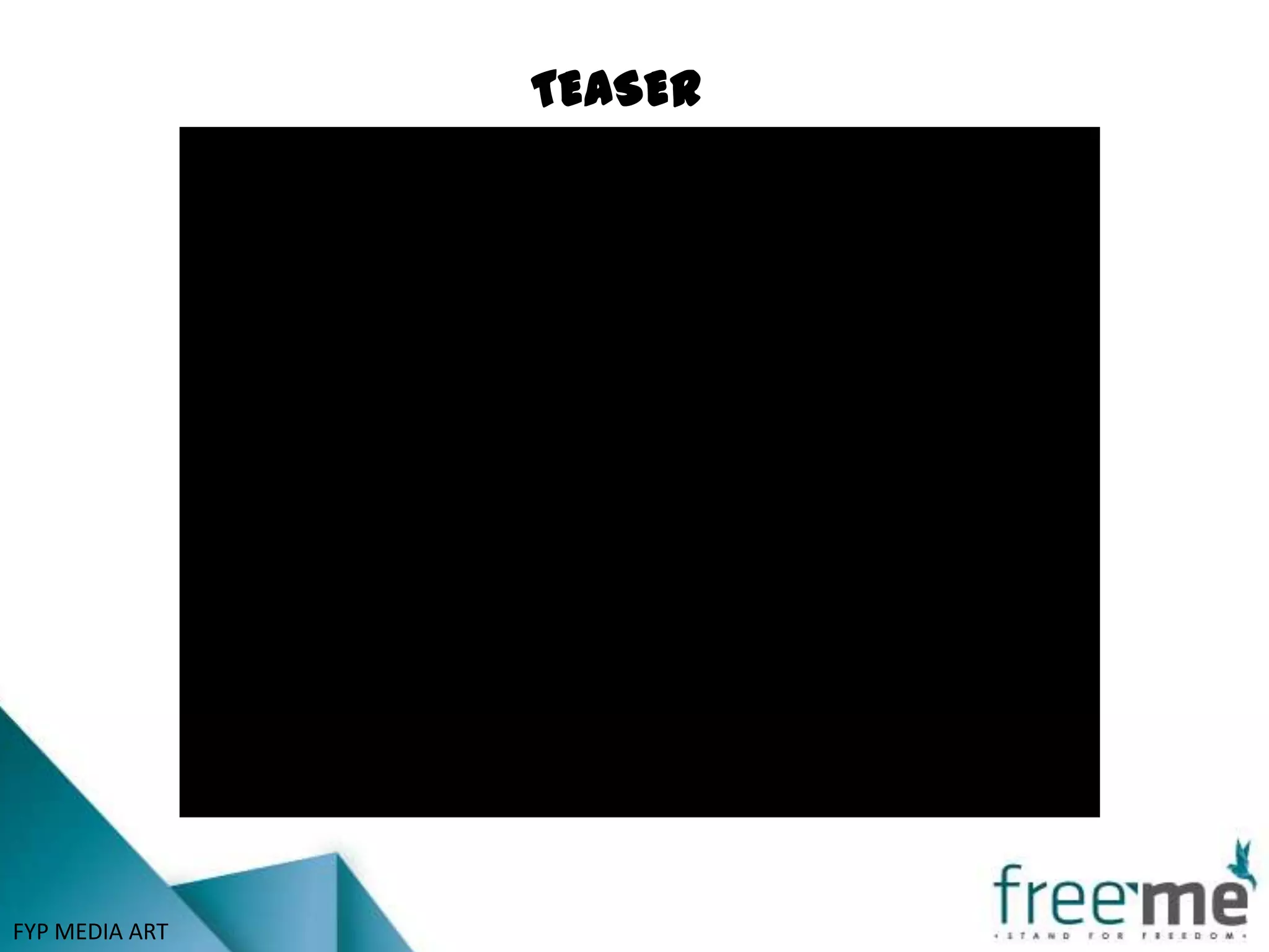 TEASER




FYP MEDIA ART
 