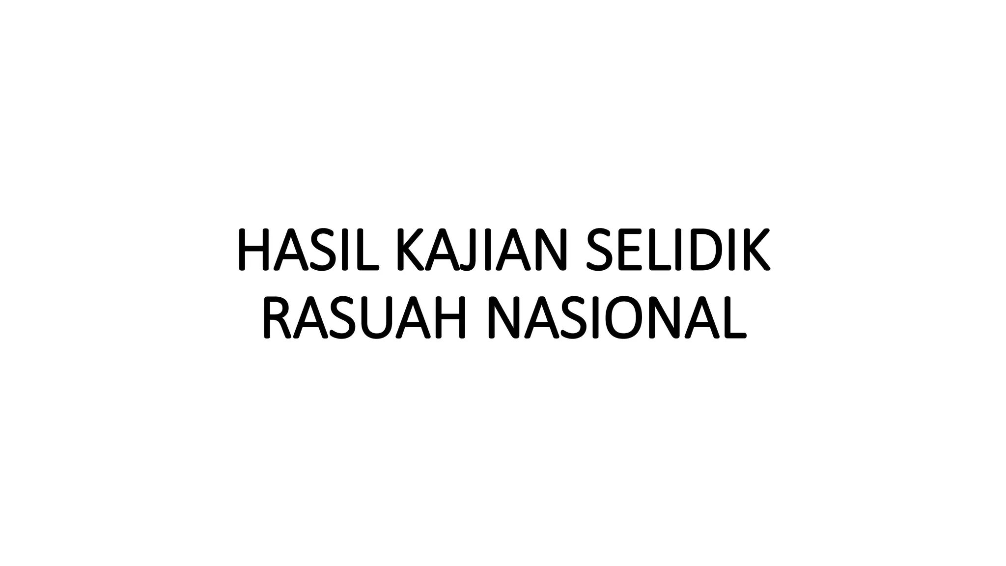 HASIL KAJIAN SELIDIK RASUAH NASIONAL.pptx