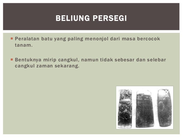 Hasil Kebudayaan Masa Bercocok Tanam