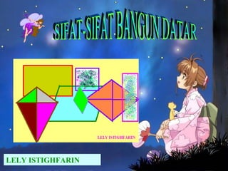 SIFAT-SIFAT BANGUN DATAR LELY ISTIGHFARIN 