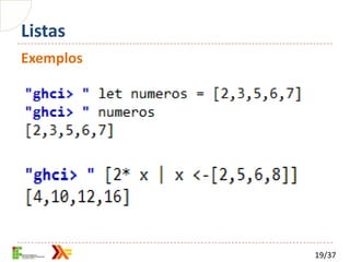 Listas
Exemplos




           19/37
 
