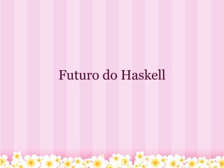 Haskell