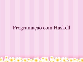 Haskell