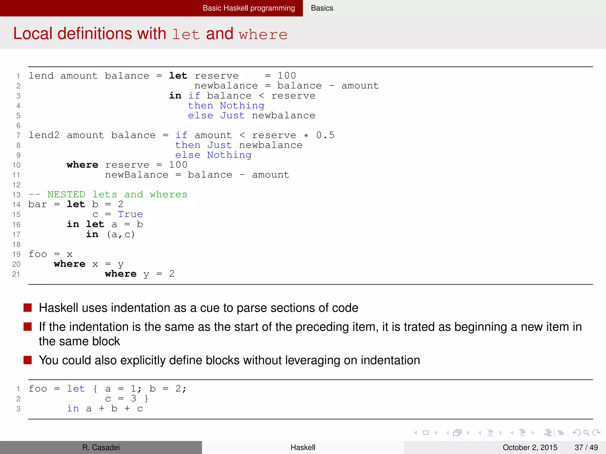 Basic Haskell programming Intermediate stuff
Outline
1 Basic Haskell programming
Basics
Intermediate stuff
2 Real world Haskell
3 Articles
Scrap Your Boilerplate: A Practical Design Pattern for Generic Programming
R. Casadei Haskell July 20, 2016 37 / 49
 