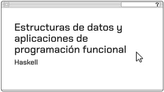 Haskell - Basicos del lenguaje de programacion | PDF