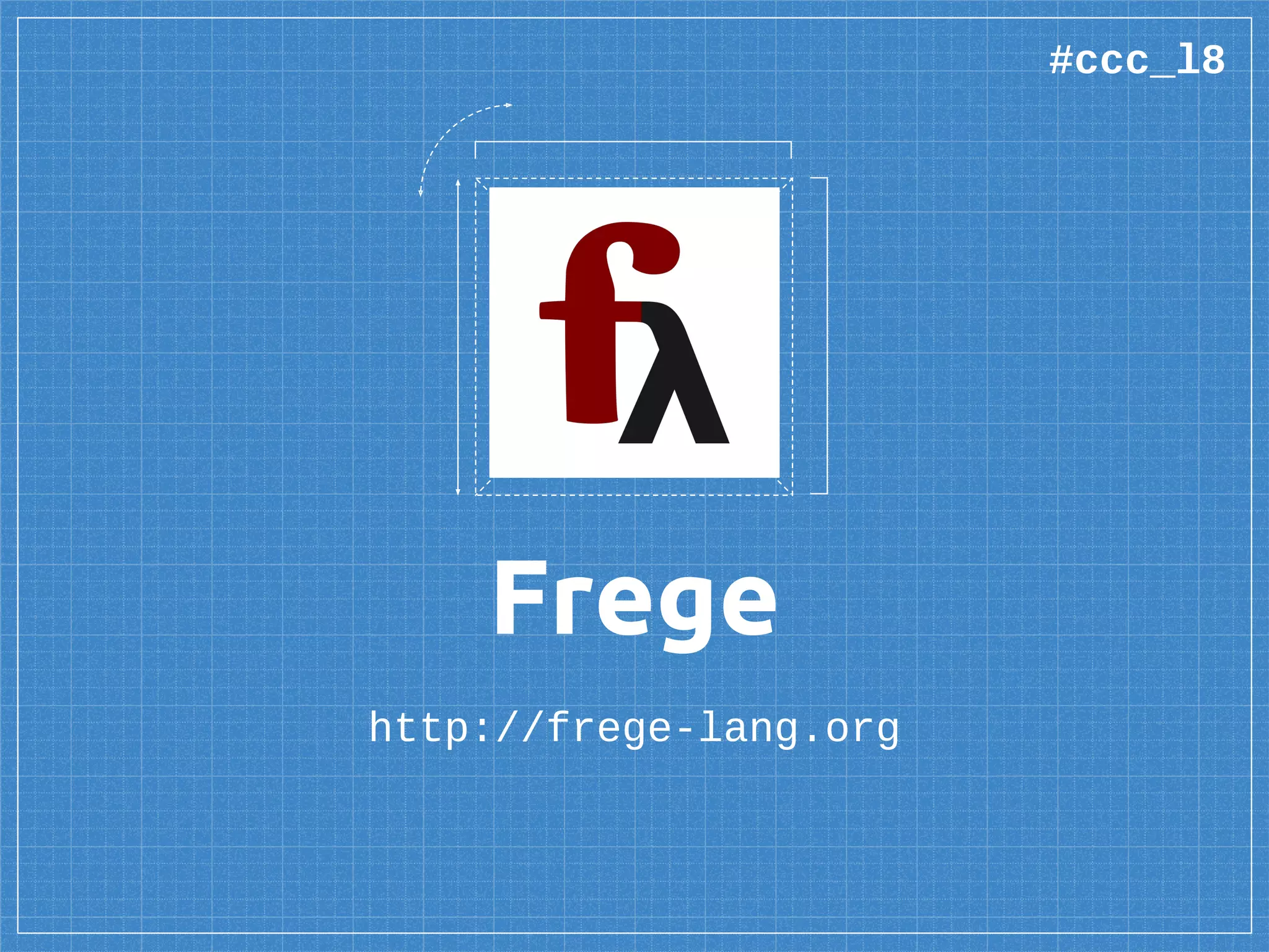 Frege
http://frege-lang.org
#ccc_l8
 