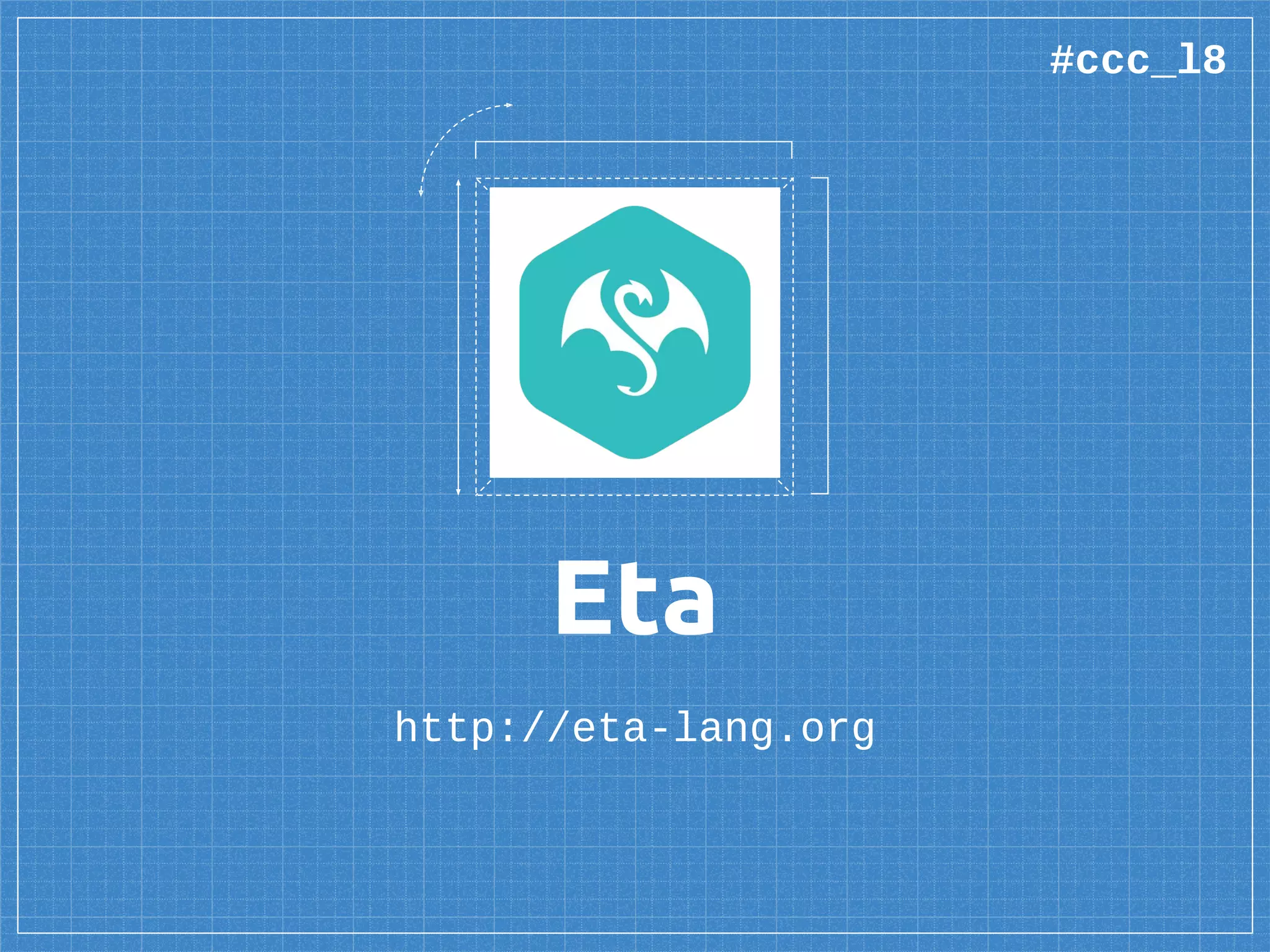 Eta
http://eta-lang.org
#ccc_l8
 