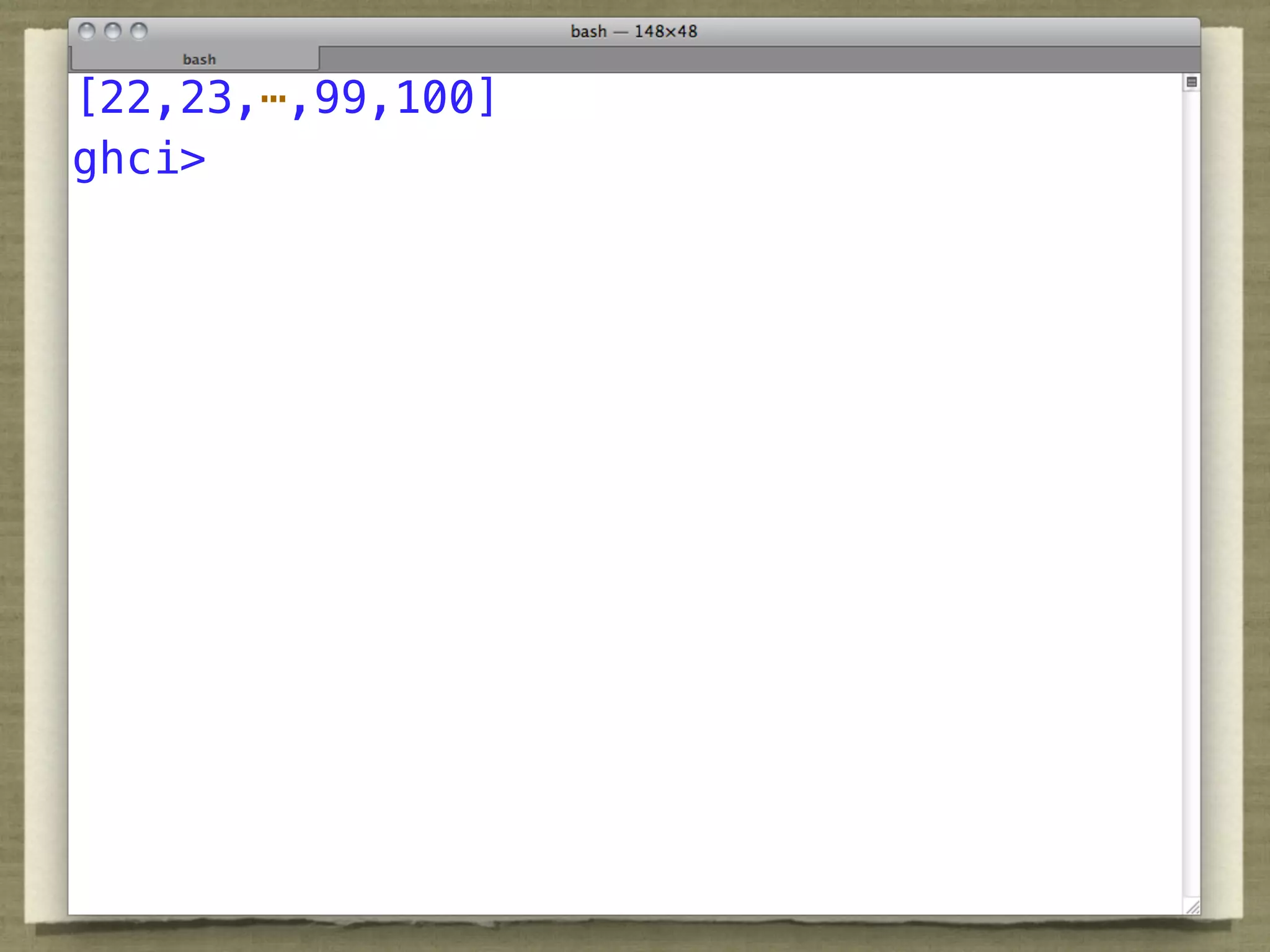 [22,23,⋯,99,100]
ghci>
 