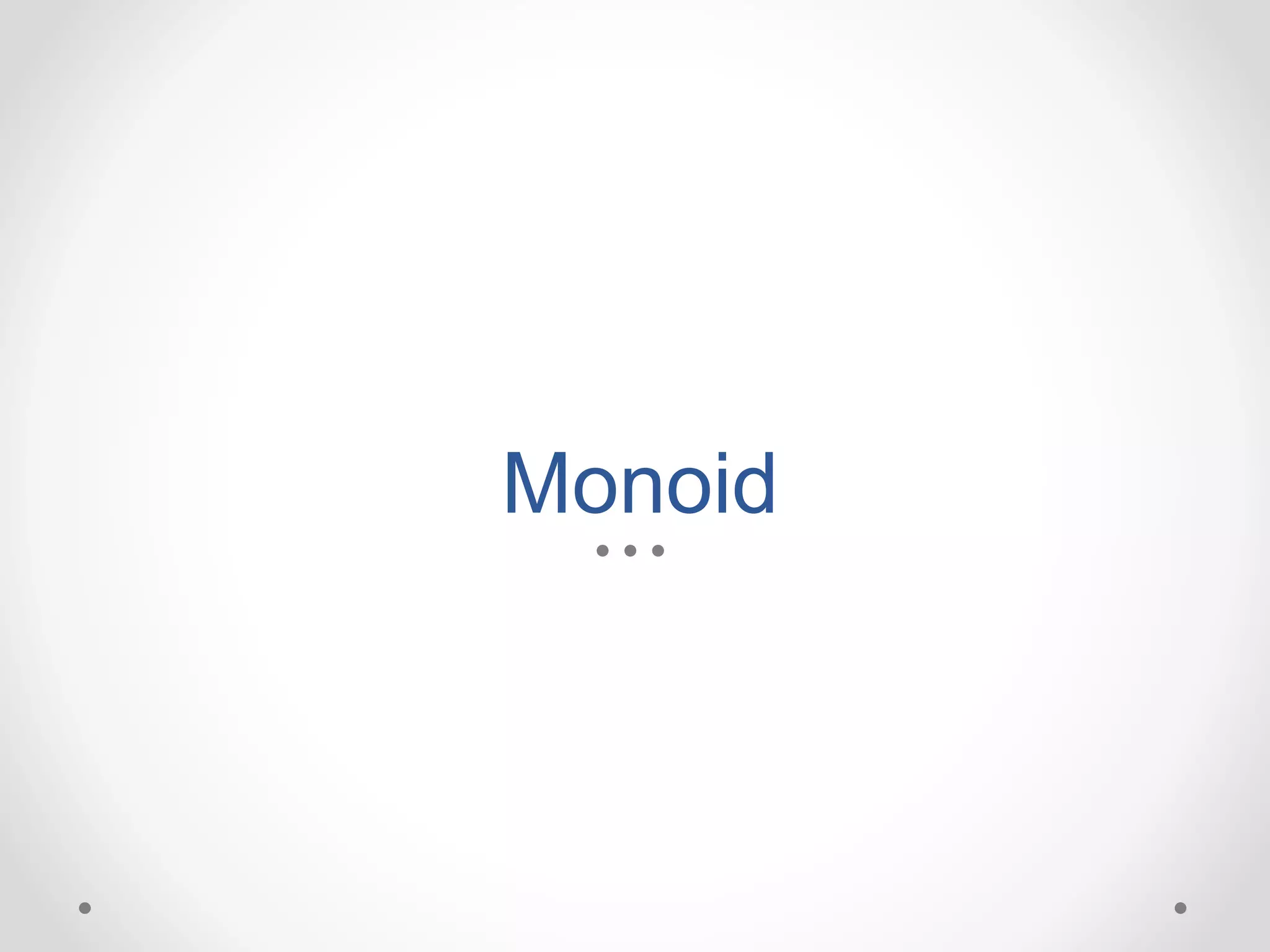 Monoid
 