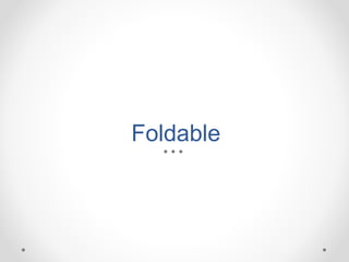 Foldable
 