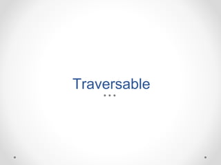 Traversable
 