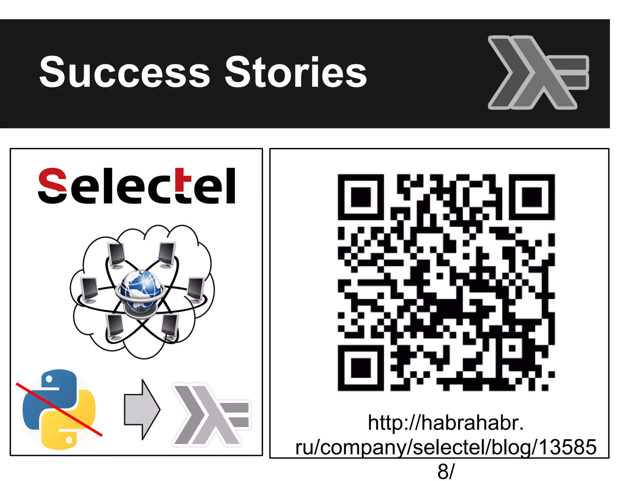 http://habrahabr.
ru/company/selectel/blog/13585
8/
Success Stories
 