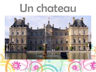 Un chateau
 