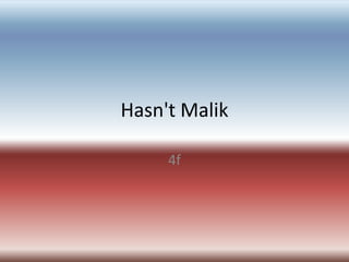 Hasn't Malik
4f
 