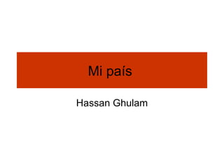 Mi país  Hassan Ghulam 