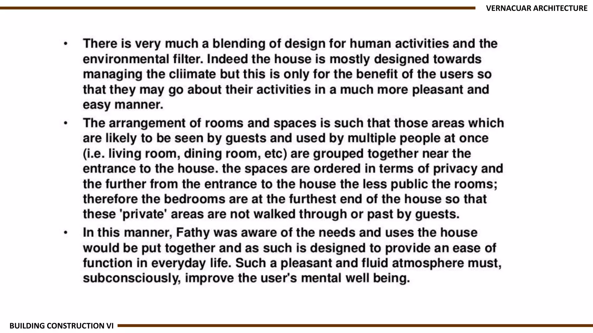 VERNACUAR ARCHITECTURE
BUILDING CONSTRUCTION VI
 