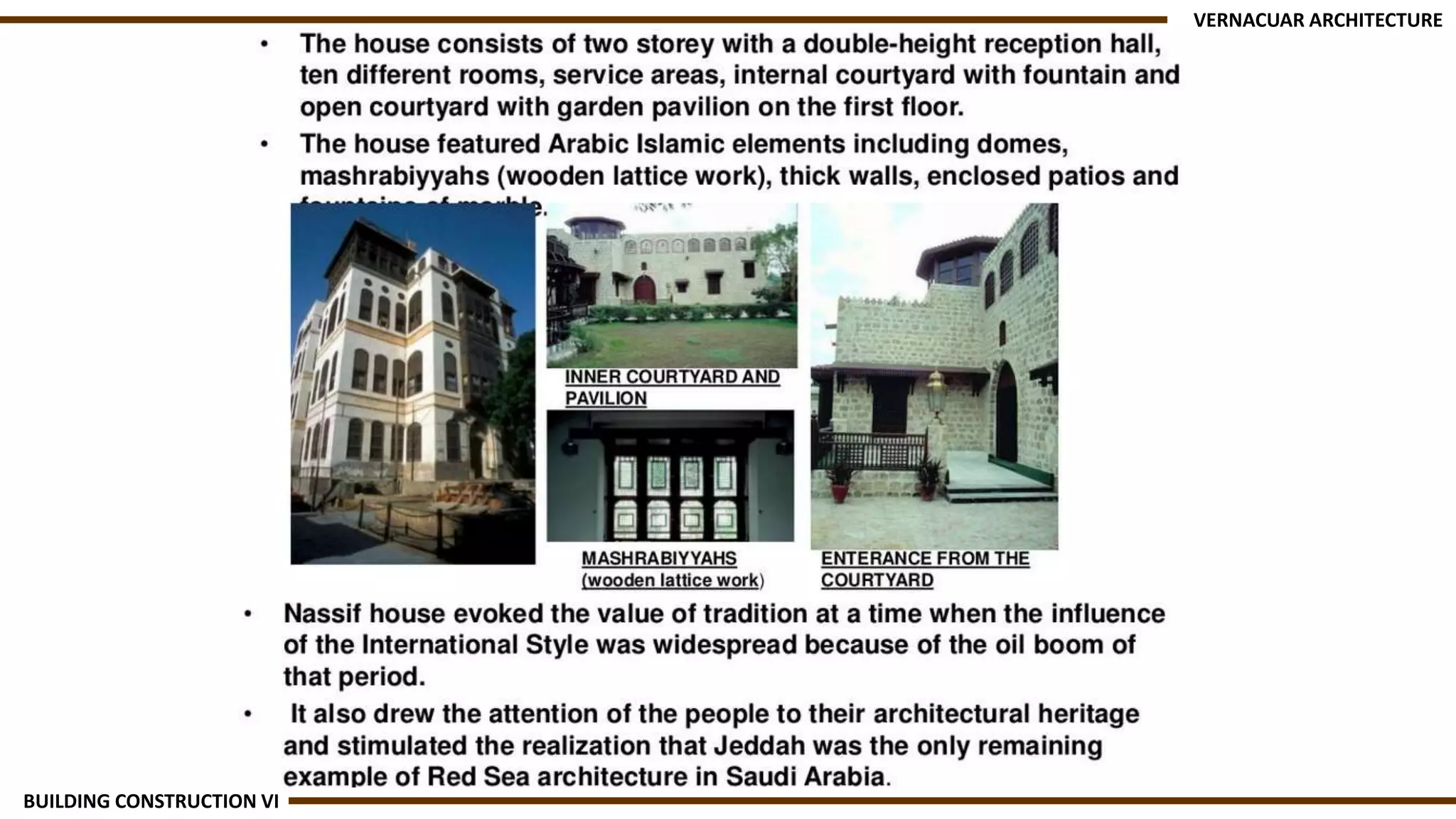 VERNACUAR ARCHITECTURE
BUILDING CONSTRUCTION VI
 