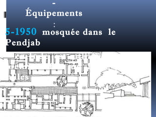 - 
Équipements 
: 
5-1950 mosquée dans le 
Pendjab 
en Inde est utilisé pour la 
première fois un léger plié 
tuiles 
 