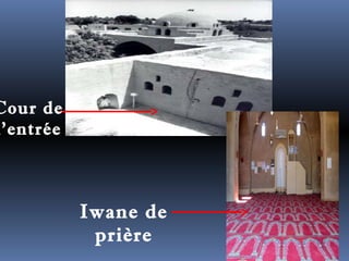 Cour de 
l’entrée 
Iwane de 
prière 
 