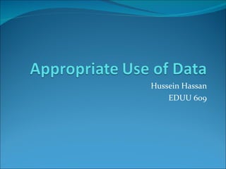 Hussein Hassan EDUU 609 