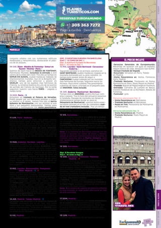 marsella
EL PRECIO INCLUYE
•	Servicios Generales de Europamundo:
Recorrido en autocar con guía en español,
seguro básico de viaje, desayuno tipo buffet.
•	Incluye traslado de llegada
•	Excursión: Versalles en Paris, Toledo
en Madrid.
•	Visita Panorámica en: Roma, Florencia,
Paris, Madrid.
•	Traslado Nocturno: Trastevere en Roma,
Monmartre en París, Plaza Mayor en Madrid.
•	Traslado: Balcón de Miguel Angel en Florencia.
•	Entradas: Carrieres de Lumiere en Beaux,
Castillo medieval de La Rochepot, Abadía de
Fontenay.
•	Funicular: Lyon.
(Servicios adicionales Opc. 2)
•	 Visita Panorámica en: Barcelona.
•	 Traslado Nocturno: en Barcelona.
•	 Paseo en Tren: Monasterio de Montserrat
en Montserrat.
(Servicios adicionales Opc. 3)
•	 Visita Panorámica en: Madrid.
•	 Traslado Nocturno: Plaza Mayor en
Madrid.
conjunto urbano con sus numerosos edificios
medievales y renacentistas, destacando el pala-
cio de los duques.
09 SAB. Dijon- Abadía de Fontenay- Semur en
Auxois- Vézelay- Paris.-
Salimos de Dijon hacia la ABADIA DE FONTENAY,
Patrimonio Mundial, incluimos la entrada a este
centro de la orden del cister. Tras ello un tiempo en
SEMUR EN AUXOIS, ciudad medieval rodeada de
impresionantes murallas. Aun en la Borgoña ten-
dremos tiempo para almorzar y pasear en
VEZELAY, uno de los pueblos mas hermosos de
Francia, su inmensa basílica era uno de los puntos
de partida del Camino de Santiago. Por la tarde
seguimos nuestra ruta hacia PARIS – Llegada a
media tarde 
10 DOM. Paris.- z
Incluimos un traslado al Palacio de Versalles.
Podrá pasear por sus hermosos jardines o visitar
su interior si lo desea.  Iremos tras ello al barrio
bohemio de Montmartre, con sus artistas al aire
libre y sus pequeños restaurantes. Tiempo para
almorzar y continuación con visita panorámica 
de París con guía local.  Regreso al hotel.
Opcionalmente podrá asistir al espectáculo del
Molino Rojo.
11 LUN. París- Amboise.-
Traslado al centro de Paris. Hoy puede realizar
opcionalmente visita al Museo del Louvre y un
paseo en barco por el río Sena y Barrio Latino.
Tiempo libre posteriormente. A las 16.30 hrs sali-
mos de París hacia el Valle del Loira. AMBOISE,
llegada al final de la tarde, esta ciudad ubicada
junto al río Loira es conocida porque acá vivió y
murió Leonardo Da Vinci. Amboise tiene además
un gran castillo y un bonito centro histórico de
estrechas calles.
12 MAR. Amboise- Burdeos- Lourdes.-
Seguimos nuestra ruta hacia el sur de Francia.
Atravesamos tierras de viñedos. BURDEOS, tiem-
po para almorzar y pasear por esta ciudad cuyo
centro fue declarado Patrimonio de la Humanidad.
Le sugerimos conozca el Puerto de la luna y la
catedral de San Andrés. Continuamos hacia los
Pirineos. LOURDES,  llegada al final de la tarde.
Puede usted asistir a la procesión de las velas
(hasta fines de Octubre) y visitar los lugares de
culto. Incluimos en su hotel la cena a todos nues-
tros viajeros!.
13 MIE. Lourdes- Roncesvalles- Pamplona-
Olite- Madrid.- z, l
Salida temprano de Lourdes.  Hoy atravesamos los
Pirineos entre altas cumbres, muy hermosos pai-
sajes.  Siguiendo el camino de Santiago entramos
por RONCESVALLES, donde podrá ver la hermosa
iglesia colegiata gótica de Santa María.
En PAMPLONA, ciudad conocida por sus encierros,
tendrá tiempo para almorzar.  Seguimos
a OLITE, donde impresiona el castillo del siglo XIII,
donde residían los reyes de Navarra. Continuación
hacia MADRID. A su llegada tendrá lugar una
breve visita panorámica de Madrid, seguida de un
paseo por la Plaza Mayor.
14 JUE. Madrid- Toledo-Madrid.- z
Incluimos una excursión a la histórica ciudad de
TOLEDO, protegida por el río Tajo. Sus calles
medievales nos hablan de historias de cristianos,
judíos y musulmanes. Tarde libre en MADRID. Esta
noche, si lo desea, le proponemos opcionalmente
un espectáculo flamenco.
15 VIE. Madrid.-
Después del desayuno, fin de nuestros servicios.
(OPC. 2) AVENTURA EUROPEA FIN BARCELONA
DIAS 1 - 12 COMO EN OPC. 1
(Opc. 2) Aventura Europea fin Barcelona
Dias 1 - 12 como en Opc. 1
13 MIE. Lourdes- Saint Bertrand- Carcasona-
Andorra.-
Siguiendo paralelo a los pirineos, paramos en
SAINT BERTRAND, pueblo medieval colgado en la
montaña dominado por su gran catedral. Un
tiempo para pasear antes de seguir a
CARCASONA ciudad rodeada por las murallas
más hermosas de Europa. Seguimos hacia los
Pirineos. Paso entre cumbres frecuentemente
cubiertas de nieve y entrada en el pequeño país
de ANDORRA. Cena incluida.
14 JUE. Andorra- Montserrat- Barcelona.-
Tiempo libre en ANDORRA; podrá efectuar com-
pras o pasear. Tras la hora del almuerzo pasamos
a Cataluña. Paisajes de montaña nos llevan al
impresionante paraje donde se ubica el
Monasterio de Montserrat, subimos entre espec-
taculares paisajes en el tren de cremallera (subi-
da en tren cremallera incluida). Tras un tiempo
para visitar el santuario continuamos a
BARCELONA, llegada al final de la tarde.
15 VIE. Barcelona.-
Por la mañana incluimos una visita de la ciudad,
sus ramblas, las obras de Gaudí, los recuerdos de
las olimpiadas. Tarde libre. Por la noche incluimos
un traslado y asistiremos al espectáculo de LA
FUENTE MÁGICA de Montjuich, con sus ritmos de
luz, colores, agua y música, dispondrá también de
tiempo para cenar por la zona.
Nota: Si su estancia en Barcelona coincide con los
martes o durante los meses de enero y febrero,
debido al cierre por mantenimiento de la Fuente, el
traslado nocturno será al Puerto Olímpico, zona
con numerosos restaurantes, vida y animación
nocturna. 
16 SAB. Barcelona.-
Después del desayuno, fin de nuestros servicios.
(Opc. 3) Aventura Europea
Dias 1 - 15 como en Opc. 2
16 SAB. Barcelona- Peñíscola- Valencia-
Madrid.- l
Viajamos hacia el sur siguiendo el Mediterráneo.
Una parada en PEÑISCOLA, pequeña ciudad
medieval amurallada rodeada por el mar. Tiempo
para un paseo. Seguimos a VALENCIA, pararemos
para almorzar y pasear  en la tercera ciudad
española. Sobre las 16:30 h salimos y tras pasar
por la vanguardista Ciudad de las Artes y las
Ciencias de Valencia donde podremos sacar algu-
na foto,  seguiremos regreso
a MADRID.  Llegada  prevista sobre las 20:30 /
21.00hrs. A continuación incluimos un traslado a
la Plaza Mayor, podemos aprovechar para tomar
unos vinos en algún mesón.
Nota:  Si el número de viajeros de Valencia a Madrid
es muy limitado, el viaje podrá efectuarse en tren
de alta velocidad. 
17 DOM. Madrid.-
Por la mañana tendremos una visita panorámica
de la ciudad donde conoceremos los puntos
monumentales más representativos. Tarde libre. 
El guía le ofrecerá opcionalmente realizar una
excursión a Toledo o por la noche un espectáculo
flamenco.
18 LUN. Madrid.-
Después del desayuno, fin de nuestros servicios
Madrid
amboise
Lourdes
París
Florencia
COSTA AZUL
lyon
dijon
Roma
marsellaandorra
barcelona 3
2
111
1
1
1
1
2
1
2
roma
fotografía: anita
PENINSULAIBÉRICAAMÉRICAASIAYOCEANÍAORIENTEMEDIOMÁSINCLUIDOTURISTAATLÁNTICAMEDITERRÁNEANÓRDICACENTRALHASTA15DÍASMÁSDE15DÍAS
577
 