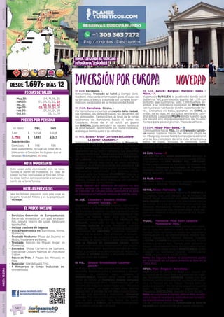 DESDE 1.697$- DÍAS 12
01 LUN. Barcelona. -
Bienvenidos. Traslado al hotel y tiempo libre.
Recibirá en la tarde información para el inicio de
su circuito, o bien, a través de los carteles infor-
mativos localizados en la recepción del hotel.
02 MAR. Barcelona- Girona. -
Por la mañana incluimos una visita de la ciudad,
sus ramblas, las obras de Gaudí, los recuerdos de
las olimpiadas. Tiempo libre. Al final de la tarde
saldremos de Barcelona hacia el norte de
Cataluña. Antes de ir al hotel, un paseo
por GIRONA, para descubrir su núcleo histórico
de gran belleza, destacando sus casas coloridas,
el antiguo barrio judio o la catedral.   
03 MIE. Girona- Arles- Carrieres de Lumiere-
La Garde- Chambery.-
Saldremos a Francia, atravesamos la Provenza.
Paramos en ARLES, pequeña ciudad patrimonio
de la humanidad, recordaremos a Van Gogh,
podremos ver su teatro romano y sus pequeñas
iglesias románicas. Tiempo para pasear y almor-
zar. Seguimos e incluimos entrada a CARRIERES
DE LUMIERE, impresionante espectáculo de arte,
imagen y sonido bajo tierra, en unas antiguas
canteras. Ya al final de la tarde una parada en LA
GARDE ADHEMAR, típico pueblo provenzal mag-
níficamente conservado, con grandes vistas
sobre el valle del Ródano. CHAMBERY, llegada y
alojamiento en la encantadora capital de la
Saboya, ciudad de estilo medieval con hermoso
casco histórico y gran castillo.
Nota: Cuando por afluencia de público no sea
posible obtener las entradas para el espectáculo
de Carrieres de Lumière, como alternativa se dará
un traslado al acueducto romano de Pont du Gard. 
04 JUE. 	 Chambery- Ginebra- Chillon-
Gruyere- Gstaad.-. l
Viajamos a Suiza. GINEBRA, llegada.  Con nuestro
guía iremos al Palacio de las Naciones (sede de
las Naciones Unidas en Europa) y al bonito Jardín
Inglés con su reloj de flores y admiraremos el “Jet
d’Eau”, la fuente más alta de Europa. 
Posteriormente seguiremos al CASTILLO DE
CHILLON, construido en las aguas del lago.
Entrada incluida a este fantástico castillo
medieval.  Seguimos a la pintoresca población
amurallada de GRUYERE, conocida mundial-
mente por su queso. ¡Muy próximos se encuen-
tran algunas de los principales fabricantes de
Chocolate de Suiza (NESTLE entre otros), visita-
mos la fábrica de chocolate Cailler, dulce
degustación incluida! Continuación por peque-
ñas carreteras entre bucólicos paisajes de mon-
tañas y pueblos muy pintorescos de madera. -
Llegada a GSTAAD bonita y pequeña población
con sus casas de madera.
05 VIE. 	 Gstaad- Grindelwald- Lucerna-
Zúrich.-
La etapa de hoy tiene paisajes bellísimos de alta
montaña. Pasamos junto a Interlaken y contor-
neamos su bellísimo lago. Llegada a
GRINDELWALD, tiempo para tomar un café
antes de tomar el Teleférico (billete incluido)
hacia Grindelwald first.  Caminaremos por un
sendero (30 minutos) hasta llegar a la ¨Pasarela
sobre el vacío¨ un lugar idóneo para dejarse
seducir por el paisaje de los Alpes suizos rodea-
dos por sus glaciares y montañas. Almuerzo
incluido. Tras ello, continuamos hacia LUCERNA,
una de las ciudades más bellas de Suiza.
Continuamos a ZURICH, un tiempo para pasear
en el centro antes de ir al hotel.
06 SAB. Zurich- Burglen- Morcote- Como -
Milan.- l
Viajamos a BURGLEN, el pueblecito donde nació
Guillermo Tell, y veremos la capilla del s.XVI con
pinturas que ilustran su vida. Continuamos lle-
gamos a la pintoresca localidad de MORCOTE,
con sus casas hechas de piedra cubiertas de flo-
res.  Entramos en Italia, paramos en COMO, a
orillas de su lago, en la ciudad destaca la cate-
dral gótica. Llegada a MILÁN donde nuestro guía
nos llevará a la impresionante Plaza del Duomo.
Tiempo para pasear y cenar. Traslado al hotel.
07 DOM. Milan- Pisa- Roma.- z
Continuamos hacia PISA. En un trenecito turísti-
co iremos hasta la Piazza Dei Miracoli (Plaza de
los Milagros), donde habrá tiempo para admirar
uno de los complejos de arte más atractivos y
bellos de Italia, incluida la conocida Torre
Inclinada de Pisa. Continuación hacia ROMA,
llegada al final del día.
08 LUN. Roma.- l
Le incluimos una visita panorámica durante la
cual tendrá una introducción a la ciudad eterna.
Finalizamos en SAN PEDRO DEL VATICANO.
Puede usted conocer la basílica y los museos. Por
la noche incluimos un traslado al Trastévere,
animado barrio de la ciudad conocido por sus
típicos pequeños restaurantes.
09 MAR. Roma.-
Día libre. Hoy le proponemos realizar excursión
opcional a Nápoles, Capri y Pompeya.
10 MIE. Roma- Florencia.- z
Viajamos hacia la capital Toscana: FLORENCIA, a
la llegada, tras una parada en el Mirador de
Miguel Angel, incluimos una visita panorámica
de la ciudad para conocer sus principales puntos
de interés.  En la tarde recomendamos visitar sus
famosos mercadillos. Florencia es una de las
ciudades italianas más recomendable para rea-
lizar sus compras o visitar alguno de sus impor-
tantes museos.
11 JUE. 	 Florencia- Pisa- Sestri Levante-
Montecarlo- Niza.-
Salida de Florencia hacia PISA, tiempo para admi-
rar su conjunto artístico donde se encuentra la
famosa Torre Inclinada. La etapa que seguimos a
continuación es de extraordinaria belleza pai-
sajista siguiendo la Riviera Italiana. Llegada
a SESTRI LEVANTE encantadora pequeña ciudad
turística junto al mar. Tiempo para almorzar y
pasear.  Continuación hacia la Costa Azul france-
sa. Llegada a media tarde a MONTECARLO, podrá
conocer su histórico Casino. Continuación
a NIZA; llegada sobre las 20.00 hrs.
Nota:  En algunas fechas el alojamiento podrá
ser efectuado en un punto próximo a Niza en la
Costa Azul.
12 VIE. Niza- Avignon- Barcelona.-
Disponemos de tiempo en NIZA para pasear por
la capital de la Costa Azul y el paseo de los ingle-
ses. Saldremos hacia AVIGNON, ciudad con muy
hermoso centro monumental, su conocido puen-
te y el Palacio de los Papas. Tiempo para un
paseo y almorzar. Por la tarde seguimos nuestra
ruta hacia Cataluña siguiendo la
Provenza. BARCELONA, llegada al final del día.
Nota: en ocasiones el tiempo libre en Niza se ofre-
ce a la llegada la víspera, saliéndose por la maña-
na directamente hacia Avignon.
Fin de nuestros servicios. Compruebe la hora de
su vuelo por si necesitase una noche adicional. 
EL PRECIO INCLUYE
HOTELES PREVISTOS
NOTA IMPORTANTE
PRECIOS POR PERSONA
FECHAS DE SALIDA
•	 Servicios Generales de Europamundo:
Recorrido en autocar con guía en espa-
ñol, seguro básico de viaje, desayuno
tipo buffet.
•	 Incluye traslado de llegada
•	 Visita Panorámica en: Barcelona, Roma,
Florencia.
•	 Traslado Nocturno: Plaza del Duomo en
Milán, Trastevere en Roma.
•	 Traslado: Balcón de Miguel Angel en
Florencia.
•	 Entradas: Show Carrieres de Lumiere,
Castillo de Chillon, Fábrica de chocolate
Cailler.
•	 Paseo en Tren: A Piazza dei Miracoli en
Pisa.
•	 Funicular: Grindelwald First.
•	 1 Almuerzos o Cenas Incluidos en:
Grindelwald.
DiversiónporEuropa
www.facebook.com/
europamundovacaciones
Vea los hoteles previstos para este viaje en
la parte final del folleto y en su página web
“Mi Viaje”.
Este viaje está combinado con la Serie
Turista a partir de Florencia. En caso de
tomar noches adicionales al final del circui-
to estas noches corresponderán a servicios y
tarifa de la Serie Turista.
ID: 18667 DBL IND
T.Alt $ 1.754 2.378
T. Med $ 1.697 2.321
Suplementos
Comidas $ 136 136
Este suplemento incluye un total de 5
(Almuerzos o Cenas) en los lugares que se
señalan. zAlmuerzo; lCena.
barcelona
Avignon
gerona
1
1
Ginebra Grindelwald
Pisa
Montecarlo
chambery
Zurich
milan
Roma
florencia
Costa azul
gstaad
lucerna
1
1
1
3
1
1
1
Roma, LLEGANDO AL VATICANO
fotografía: jesmarier
DIS
PONIBILI
DAD
O
N L I N E
May.20: 04, 11, 18, 25
Jun.20: 01, 08, 15, 22, 29
Jul.20: 06, 13, 20, 27
Ago.20: 03, 10, 17, 24, 31
Sep.20: 07, 14, 21, 28
Oct.20: 05, 12, 19
NOVEDAD
PENINSULAIBÉRICAAMÉRICAASIAYOCEANÍAORIENTEMEDIOMÁSINCLUIDOTURISTAATLÁNTICAMEDITERRÁNEANÓRDICACENTRALHASTA15DÍASMÁSDE15DÍAS
542
 