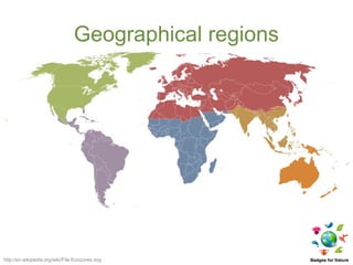 Geographical regions




http://en.wikipedia.org/wiki/File:Ecozones.svg
 