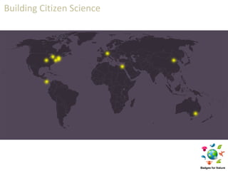Building Citizen Science
 