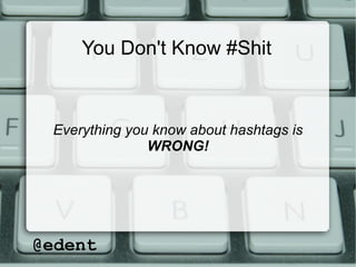 You Don't Know #Shit ,[object Object]