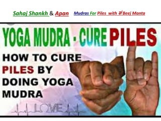 Sahaj Shankh & Apan Mudras For Piles with सां Beej Manta
 
