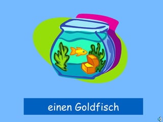 einen Goldfisch 