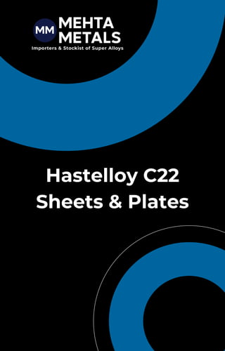 Hastelloy C22
Sheets & Plates
 