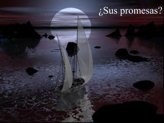 ¿Sus promesas? 
