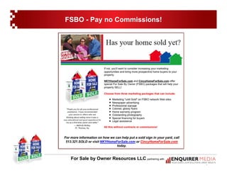 FSBO - Pay no Commissions!




 For Sale by Owner Resources LLC partnering with
                                                   e
 