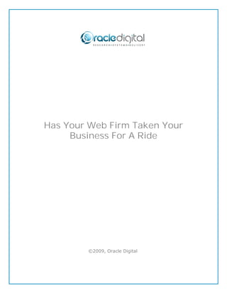 Has Your Web Firm Taken Your
     Business For A Ride
 