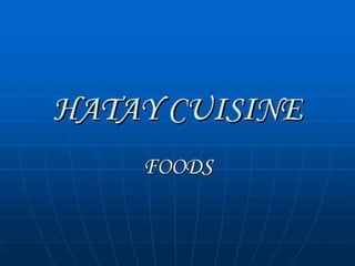 HATAY CUISINE FOODS 