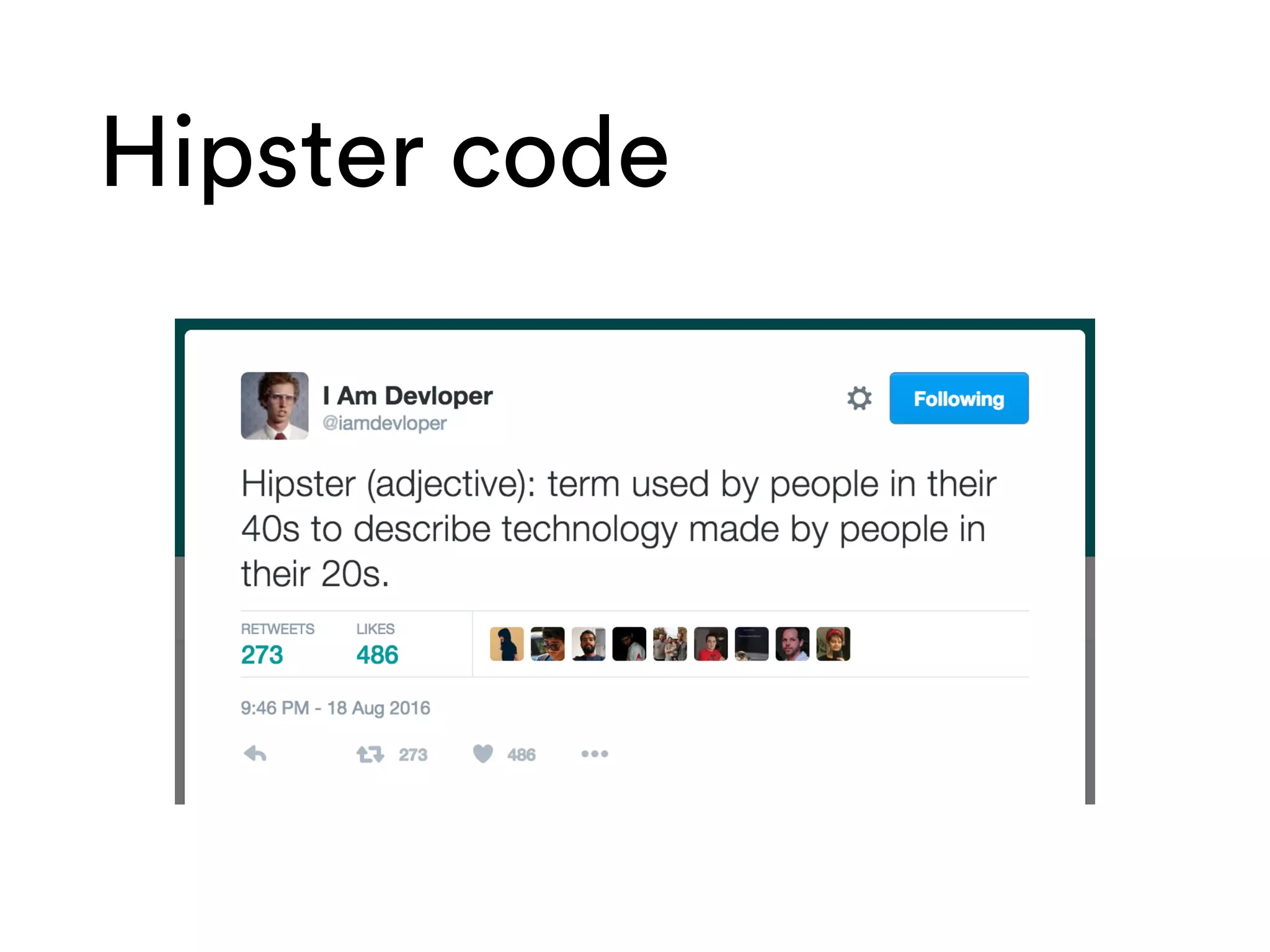 Hipster code
 