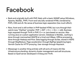 Facebook
• Back-end originally built with PHP, likely with a basic WAMP setup (Windows,
Apache, MySQL, PHP). Front-end nat...