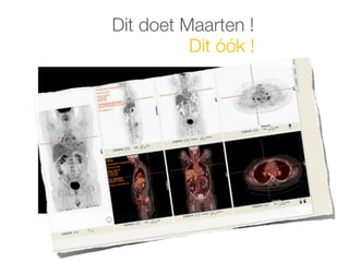 Dit doet Maarten !
          Dit óók !
 