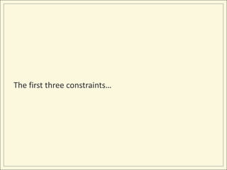 The first three constraints…
 