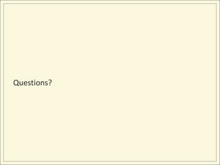 Questions?
 