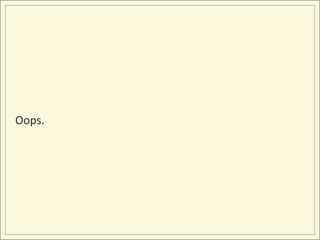 Oops.
 