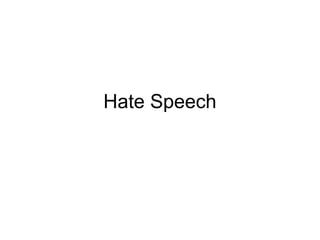 Hate Speech
 