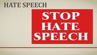 HATE SPEECH
 