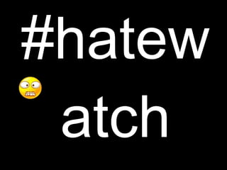 # hatewatch 