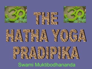 Swami Muktibodhananda THE  HATHA YOGA PRADIPIKA 