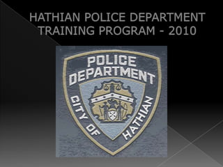 HATHIAN POLICE DEPARTMENTTRAINING PROGRAM - 2010 