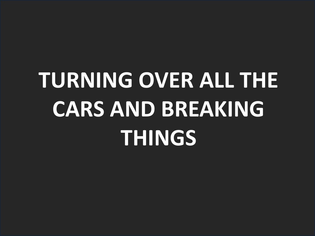 TURNING OVER ALL THE CARS