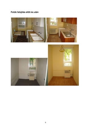8 
Fotók felújítás eltt és után 
 